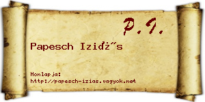 Papesch Iziás névjegykártya